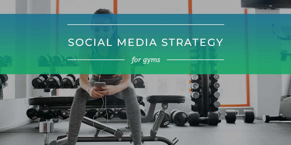 Social Media Marketing Strategy for Gyms